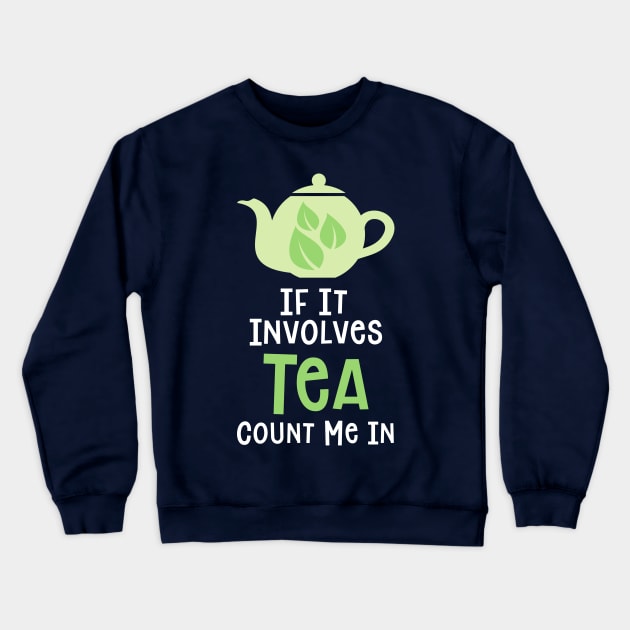 I Love Tea Crewneck Sweatshirt by thechicgeek